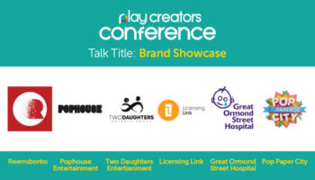 Play Creators Conference, Play Creators Festival, Great Ormond Street Hospital, Licensing Link, Pophouse Entertainment, Pop Paper City, Reemsborko, Two Daughters Entertainment